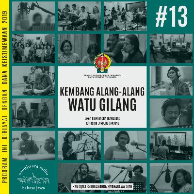 #13. “KEMBANG ALANG-ALANG WATU GILANG” lakon karya INDRA TRANGGONO