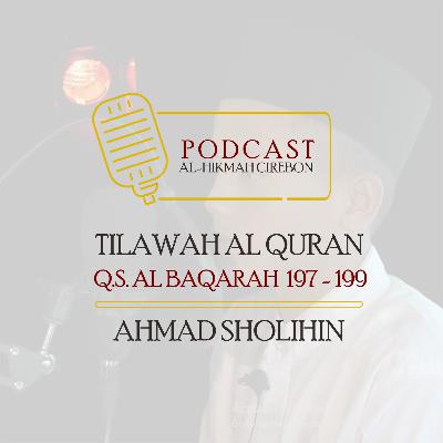 Surat Al Baqarah Ayat 197 - 199 Oleh Ahmad Sholihin Surat Al Baqarah Ayat 197 - 199 Oleh Ahmad Sholihin