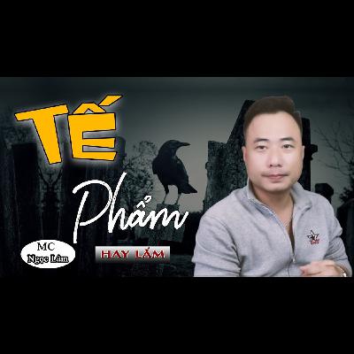 Tế Phẩm – Truyện Ma Có Thật Về Bùa Thái Tàn Đ.ộc Nhất Ngọc Lâm Kể