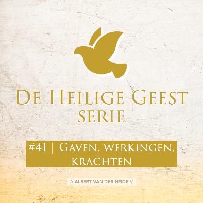 #41 Gaven, werkingen en krachten – Inleiding #41 Gaven, werkingen en krachten – Inleiding