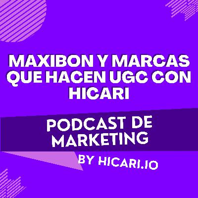 Cómo marcas como Maxibon o Flexicar hacen UGC con HICARI