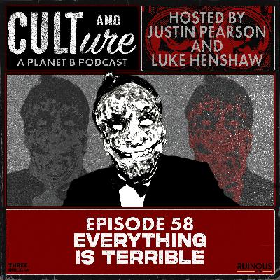 Cult & Culture Podcast Episode 58 feat. Everything is Terrible