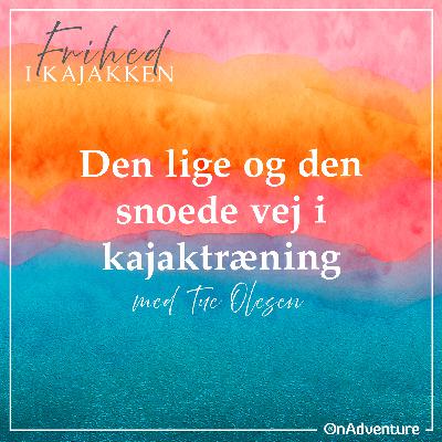 Den lige og den snoede vej i kajaktræning Den lige og den snoede vej i kajaktræning