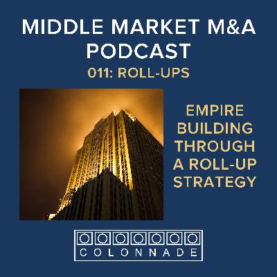MM M&A 011: Empire Building Through a Roll-Up Strategy