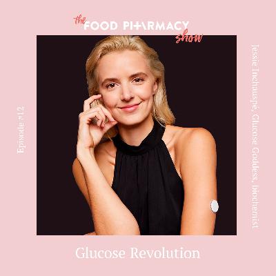 12. Jessie Inchauspé, Glucose Goddess, biochemist - Glucose Revolution