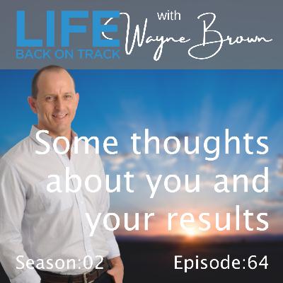 Some thoughts about you and your results Some thoughts about you and your results