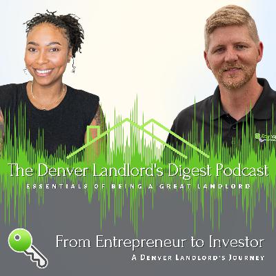 From Entrepreneur to Investor: A Denver Landlord's Journey