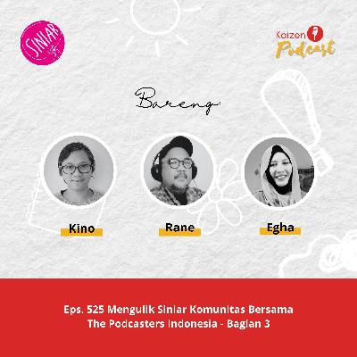 Eps. 525 Mengulik Siniar Komunitas Bersama The Podcasters Indonesia - Bagian 3