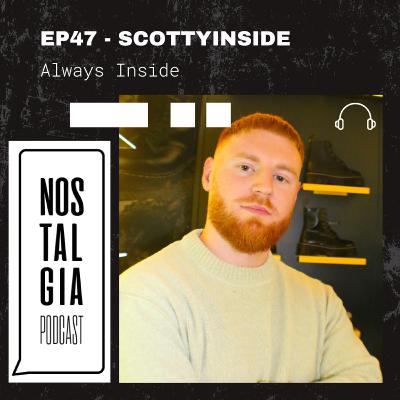 EP47 - SCOTTYINSIDE - Always Inside