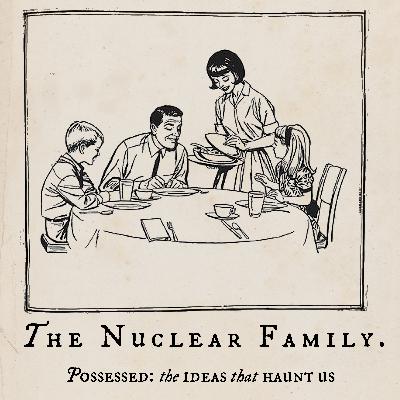 The Nuclear Family
