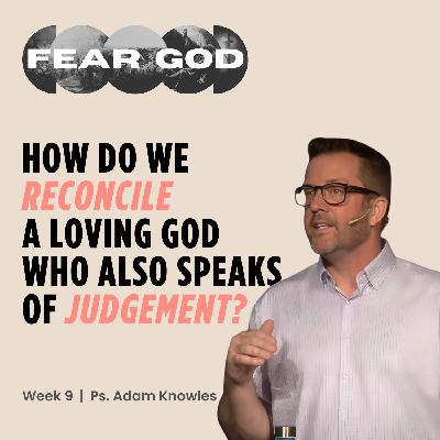 S3 Ep43: God's Justice | FEAR GOD | Week 8