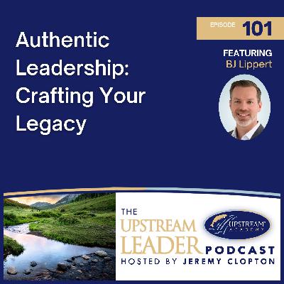 Authentic Leadership: Crafting Your Legacy