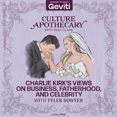 Charlie Kirk’s Views on Business, Fatherhood, and Celebrity | Tyler Bowyer
