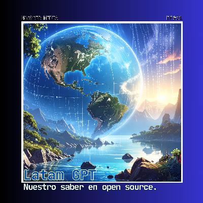 Latam GPT - Nuestro saber en open source.