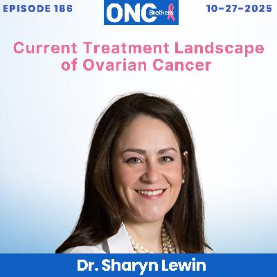 Current Treatment Landscape of Ovarian Cancer with Dr. Sharyn Lewin Current Treatment Landscape of Ovarian Cancer with Dr. Sharyn Lewin