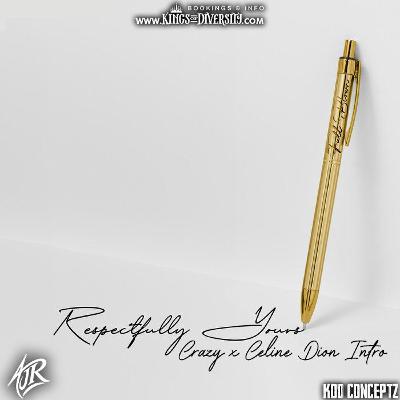 RESPECTFULLY YOURS [CRAZY x CELINE DION INTRO] - FULL BLOWN x AJR x KOD #KODCONCEPTZ