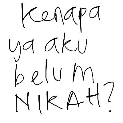 Kenapa ya aku belum nikah? Kenapa ya aku belum nikah?