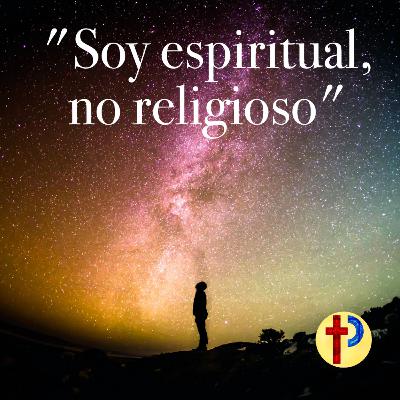 Soy espiritual, no religioso Soy espiritual, no religioso