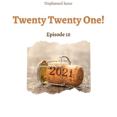 Issue #10- Twenty Twenty-one