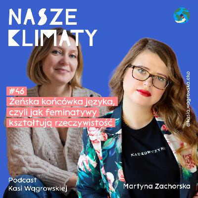 #46 Żeńska końcówka języka, czyli jak feminatywy kształtują rzeczywistość #46 Żeńska końcówka języka, czyli jak feminatywy kształtują rzeczywistość
