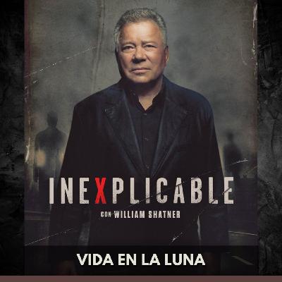 Inexplicable - Vida en la Luna