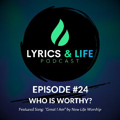 Episode 24: Who is Worthy? Episode 24: Who is Worthy?