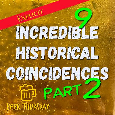 9 Incredible Historical Coincidences, Part 2 [The Dramatic Conclusion]