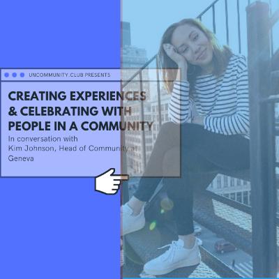 Community is relationships. Relationships are give & take. Kim Johnson, Head of Community at Geneva Community is relationships. Relationships are give & take. Kim Johnson, Head of Community at Geneva
