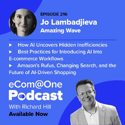 E215: Jo Lambadjieva - How AI is Changing Amazon and Ecommerce: Insights for Scaling Brands - Jo Lambadjieva