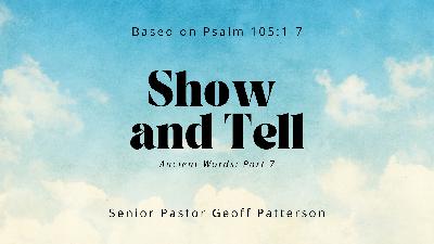 Show and Tell - Ancient Words: Part 7 | Show and Tell - Ancient Words: Part 7