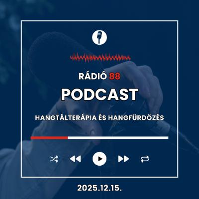 Hangtálterápia és hangfürdőzés | Café88 [2025.12.15.]