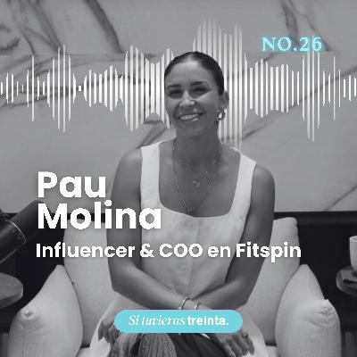 26) Pau Molina: Regresar anillo, saber cuando alguien no es para ti, la presión social a los 30 años, y seguir tu corazón.