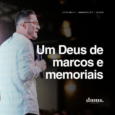 #38 • Um Deus de marcos e memoriais [Rhodrigo Augustho]