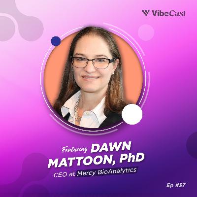 Ep. 37: Breakthrough in Early-Stage Cancer Detection with Dawn Mattoon, PhD