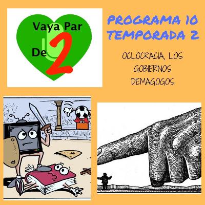 Vaya Par de Dos P10T2 Oclocracia Vaya Par de Dos P10T2 Oclocracia