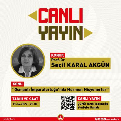 Canlı Tarih #4 | “Osmanlı İmparatorluğu’nda Mormon Misyonerler” - Prof. Dr. Seçil KARAL AKGÜN Canlı Tarih #4 | “Osmanlı İmparatorluğu’nda Mormon Misyonerler” - Prof. Dr. Seçil KARAL AKGÜN