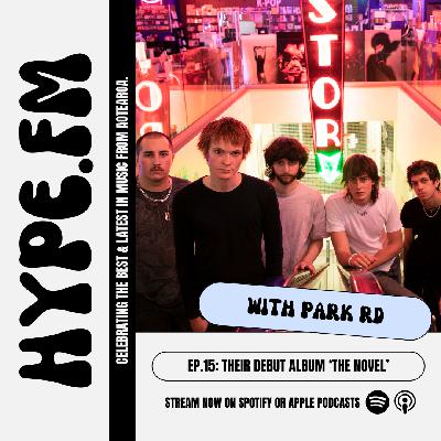 EP 15: PARK RD on their debut album ‘The Novel’ EP 15: PARK RD on their debut album ‘The Novel’