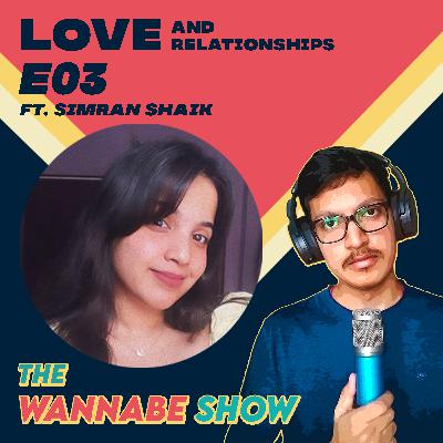 How to approach Girls - Talking About Love and Relationships Ft. Simran Shaik