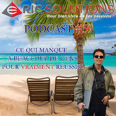 Ce qui manque à beaucoup de gens pour VRAIMENT réussir | Podcast #59 Ce qui manque à beaucoup de gens pour VRAIMENT réussir | Podcast #59