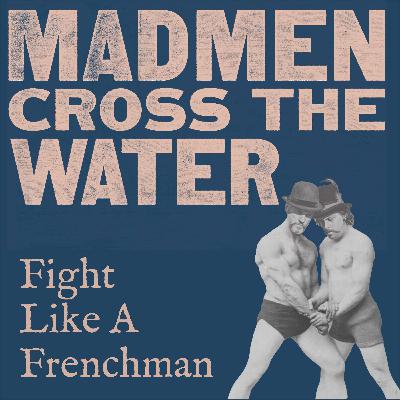 Fight Like A Frenchman - Ep9