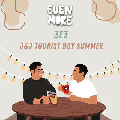 S3E3: J&J Tourist Boy Summer