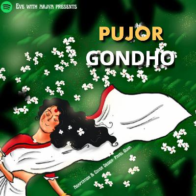 Pujor Gondho (পুজোর গন্ধ) | Bengali Audio Podcast | Eve With Arjya Pujor Gondho (পুজোর গন্ধ) | Bengali Audio Podcast | Eve With Arjya