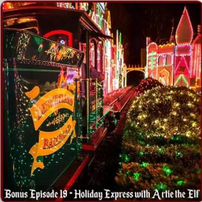 Bonus Episode 19 - Holiday Express with Artie The Elf