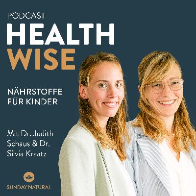 #156 Nährstoffe für Kinder – Was kleine Körper wirklich brauchen. Mit Dr. Judith Schaus & Dr. Silvia Kraatz #156 Nährstoffe für Kinder – Was kleine Körper wirklich brauchen. Mit Dr. Judith Schaus & Dr. Silvia Kraatz