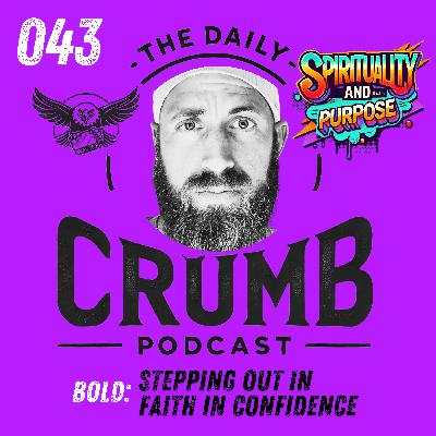 🍞Stepping Out in Faith With Confidence | 043 🍞Stepping Out in Faith With Confidence | 043