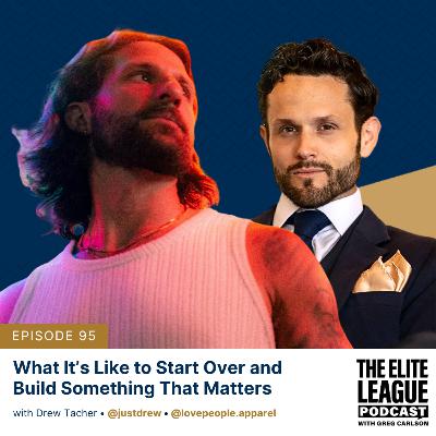 What It’s Like to Start Over and Build Something That Matters - with Drew Tacher