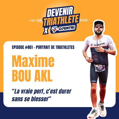 #461 [Portrait] Devenir Triathlète Amateur : Passion et Parcours avec Maxime BOU AKL