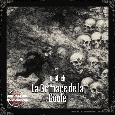 La Grimace de la Goule - R. Bloch (1936) La Grimace de la Goule - R. Bloch (1936)