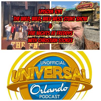 UUOP #691 - The Wild, Wild, Wild West Stunt Show & Five Nights at Freddys with Christian Stokes