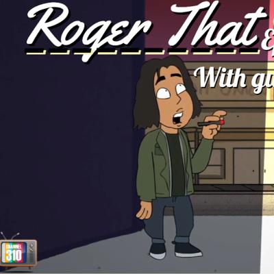 Roger That Episode 23 With Guest Zero Rimpson Roger That Episode 23 With Guest Zero Rimpson